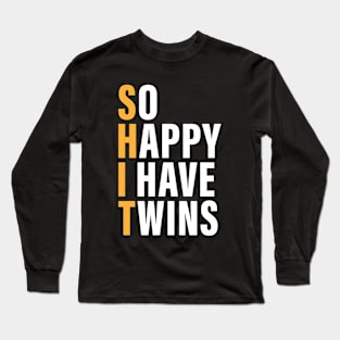 So Happy I Have Twins Long Sleeve T-Shirt